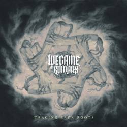 We Came As Romans : Tracing Back Roots (Single)